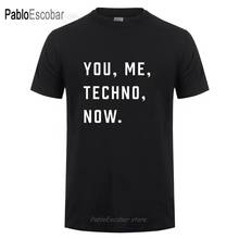 You Me TECHNO Now Printed T Shirt Men Male Short Sleeve O Neck Cotton Music Slogan Print Detroit Acid House Funny T-Shirt 2024 - buy cheap