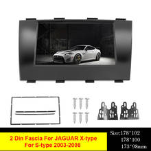 2 Din Audio Radio Fram Car Stereo Panel Frame For JAGUAR X-type 2002-2008 S-type 2003-2008 Dash Installation Bezel Trim Kit 2024 - buy cheap