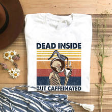 Camiseta con estampado de esqueleto muerto en el interior pero caffeado, ropa Vintage de algodón para amantes del café, regalo 2024 - compra barato