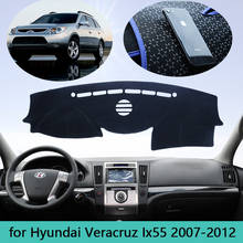 Приборная панель автомобиля для Hyundai Veracruz Ix55 2007 ~ 2012, противоскользящий козырек от солнца, ковер, защита от светильник, коврик для приборной панели 2008 2009 2024 - купить недорого