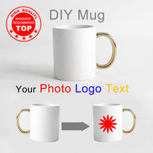 High quality White porcelain photos Coffee Cup Golden handle DIY mug Custom DIY Your Favorite Photo  Logo Text Mugs 2024 - buy cheap