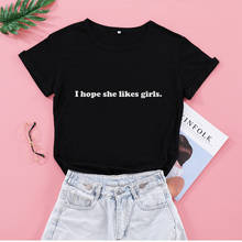 I Hope She like Girl-Camiseta 100% de algodón para mujer, ropa de manga corta Harajuku, Camiseta estampada de talla grande, Camisetas estampadas 2024 - compra barato