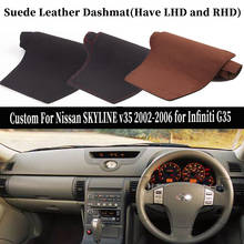 Аксессуары для стайлинга автомобиля, замшевый кожаный коврик для приборной панели, коврик для приборной панели, коврик для Nissan SKYLINE v35 2002-2006, для Infiniti G35 2024 - купить недорого