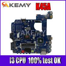 Akemy K45A VAL40 LA-8226P Com I3 CPU mainboard Para ASUS A85V A45V K45V K45VM K45VD Laptop motherboard 100% Testado 2024 - compre barato