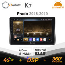 Автомагнитола Ownice K7, Android 10,0, 6 ГБ + 128 Гб, мультимедийная Автомагнитола для Toyota Prado 2018-2019, блок радио 360, панорамная 4G LTE 2024 - купить недорого