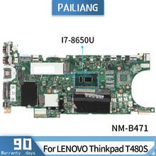 PAILIANG Laptop motherboard For LENOVO Thinkpad T480S Mainboard NM-B471 SR3L8 I7-8650U tesed DDR4 2024 - buy cheap