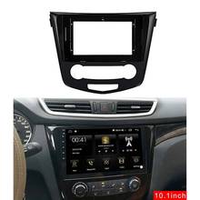 10.1Inch Car Stereo Fascia Panel Frame DVD Panel Bezel Frame Installation Trim Kit Fit for NISSAN Qashqai 2015-2019 2024 - buy cheap