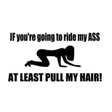 Ride Ass At Least Pull My Hair Car Truck Window Decal Sticker Car Accessories Motorcycle Helmet Car Styling Car Sticker 2024 - buy cheap