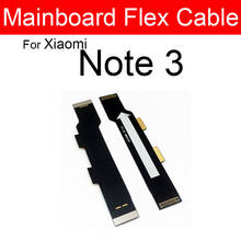 Placa principal LCD, placa base, Cable flexible para Xiaomi Note 3 Note3, placa base, Cable de cinta flexible, piezas de repuesto para teléfono 2024 - compra barato