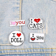 Серии Love эмаль на булавке с надписью «I love U кошки броши "Кукла" Забавные креативные значки на рюкзак куртки украшения для футболки подарки для друзей пара 2024 - купить недорого