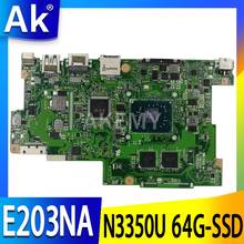 New E203NA with 2G RAM/N3350U 64G-SSD Motherboard For ASUS E203N E203NA E203M E203MA Laotop Mainboard Motherboard 2024 - buy cheap