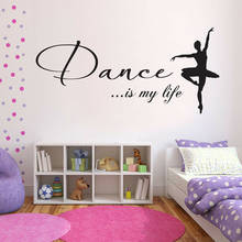 Dance Is My Life Wall Decals Quotes Dances Inspiratio Transfer Vinyl Wall Sticker for Girls Room Decoration Accessories Z521 2024 - buy cheap