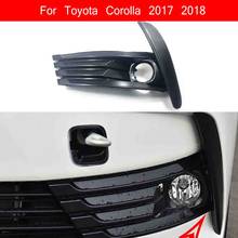 Cubierta de luz antiniebla para Toyota Corolla 2017 2018, carcasa de lámpara antiniebla, rejilla de parachoques delantero de coche, cubierta de lámpara de conducción 2024 - compra barato