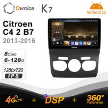 K7 Ownice 6G+128G Android 10.0 Car Radio For Citroen C4 2 B7 2013 - 2016 Multimedia DVD Audio 4G LTE GPS Navi 360 BT 5.0 Carplay 2024 - buy cheap
