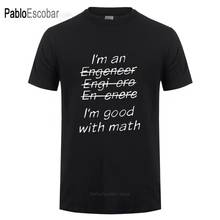 Men Clothing I'm An Engineer I'm Good At Math Engeneer Physics Graduate Funny T-Shirt For Man O Neck Cotton T Shirt Tops Tee 2024 - buy cheap