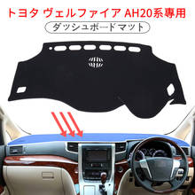 for Toyota Alphard 20 30 series 2008-2021 vellfire AH20 AH30 Accessories Dashboard Pad Carpet Cover Non-slip mat 2024 - buy cheap