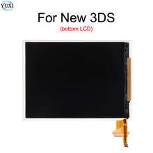 YuXi Bottom LCD Screen Replacement Part For Nintend New 3DS LCD Screen Display 2024 - buy cheap
