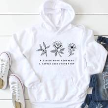 UM Pouco Mais de Bondade UM Pouco Menos Juízo Hoodies Moda Gráfico Flor Pullovers Outono Mulheres Moletons Outfits Slogan 2024 - compre barato