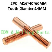 2PCS CNC Electrical Discharge Machine Electrode Copper Thread Cutting M16*40*60MM For Sparks Mill Part 2024 - buy cheap