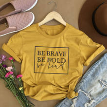 Be Brave Be Bold Be Kind T-Shirt Womens Christian T Shirts Unisex Streetwear Fashion Slogan Tees Tumblr Bible Faith Tshirts Tops 2024 - buy cheap