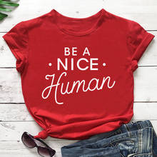 Camiseta elegante Vintage con eslogan Be A Nice, camiseta Persona, camisetas gráficas divertidas, trajes populares de algodón Grunge, novedad de verano 2024 - compra barato