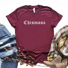 Chismosa latina/женские футболки с принтом, смешные изделия из хлопка, футболка для леди, топ, футболка, хипстер, 6 цветов, Прямая поставка, NA-653 2024 - купить недорого