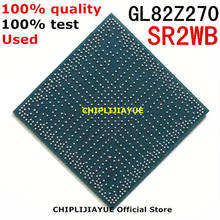 100% test very good product GL82Z270 SR2WB IC Chips BGA Chipset 2024 - buy cheap