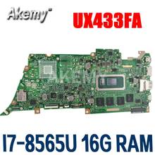 Akemy UX433FA Motherboard  For ASUS ZenBook UX433FA UX433FN U4300F Laotop Mainboard I7-8565U CPU 16G RAM 90NB0JR0-R00022 2024 - buy cheap