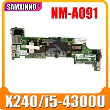 NM-A091 para For Lenovo Thinkpad X240 portátil placa base CPU i5 4300U prueba 100% trabajo FRU 04X5148 04X5149 04X5152 04X5160 2024 - compra barato