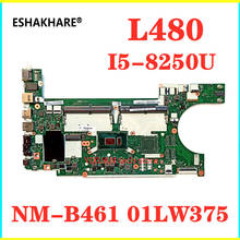 Placa base FRU 01LW375 para Lenovo Thinkpad L480, portátil, EL480/EL580, NM-B461, SR3LA, I5-8250U, DDR4, 100%, completamente probada 2024 - compra barato