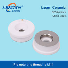 LSKCSH 50 unids/lote Co2/láser de fibra de cerámica de boquilla de partes de titular D28/24,5mm M11 para fibra de máquinas de corte por láser 2024 - compra barato