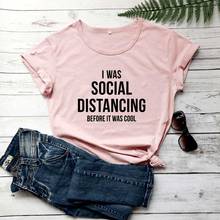 I Was Social Distancing Funny T Shirt Women Summer Black Tee Shirt Femme Casual Cotton Tshirt Women Loose Camisetas Mujer Top 2024 - buy cheap