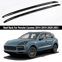 Car Roof Rack For Porsche Cayenne 2018-2021 Rails Bar Luggage Carrier Bars top Cross bar Rack Rail Boxes Aluminum Alloy 2024 - buy cheap