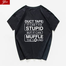 Duct Tape Can't Fix Stupid, but can Muffle The Sound funny t-shirt men letter print cotton tops men 2020 hip hop streetwear male 2024 - buy cheap