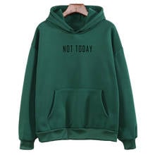 Not Today-Sudadera con capucha y letras estampadas para mujer, suéter informal de estilo Kpop, chándal Harajuku de estilo Hip Hop, moda Simple, otoño e invierno, 2020 2024 - compra barato