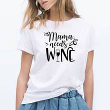 Mama Needs Wine Print Graphic Tees Women Aesthetic Clothes Casual O-Neck Short Sleeve T Shirt Vintage Tops Camisas Mujer Tumblr 2024 - buy cheap