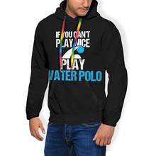 Waterpolo Sudadera con capucha si no puede jugar bien jugar Waterpolo gracioso sudaderas con capucha XXXL gris Jersey Sudadera con capucha negro sudaderas con capucha 2024 - compra barato