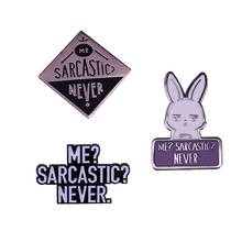 Me? Sarcastic? Never. Nerdy Rabbit Pin Cute Feminist Brooch Funny Humor Sarcastic Badge 2024 - buy cheap