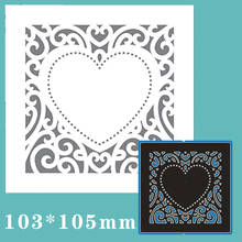 Metal Cutting Dies heart square New for decor card DIY Scrapbooking stencil Paper Album template Dies 103*105mm 2024 - buy cheap