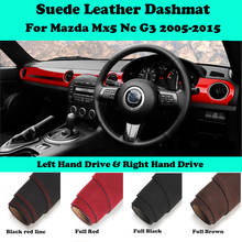 For Mazda Mx5 Nc G3 2005 2006-2015 Suede Leather Dashmat Dashboard Cover Pad Dash Mat Carpet Car-Styling Accessories LHD RHD 2024 - buy cheap