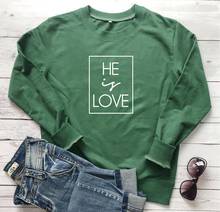 He is love Jesus faith religion Christian Bible baptism cotton casual funny pure cotton sweatshirt quote pullovers vintage tops 2024 - buy cheap