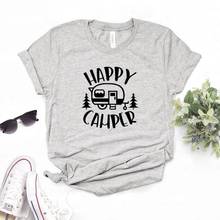 Happy Camper Print Women tshirt Cotton Hipster Funny t-shirt Gift Lady Yong Girl Top Tee 6 Color Drop Ship ZY-536 2024 - buy cheap