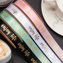 9M 16mm Polyester Bronzing Ribbon Enjoy Life Letter Printed Satin Ribbon for Bow Craft Wedding Party Decoration DIY Gift Wrap 2024 - buy cheap