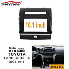 10.1 Inch Car Fascia For TOYOTA LAND CRUISER 2008-2015 Double Din Car Dvd Frame Audio Fitting Adaptor Panel In-dash 2024 - buy cheap
