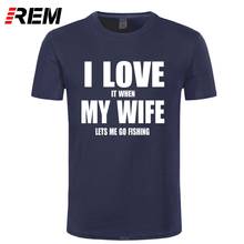 REM Hot sale Fashion Clothes Casual I LOVE MY WIFE FISHINGER Cotton funny t shirt for men short sleeve 2024 - buy cheap