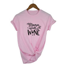 Летняя футболка, женская футболка, подарок для мамы, футболки, топы, слоган, забавная футболка, Mama Needs Wine, женская футболка с принтом 2024 - купить недорого