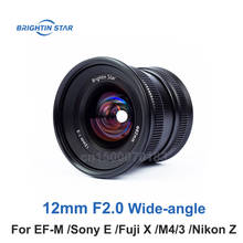 Brightin Star 12mm F2.0 Prime Lens Manual Focus Ultra Wide Angle Lens for Canon EF-M Sony E Fujifilm Fuji X FX M4/3 Mount Camera 2024 - buy cheap