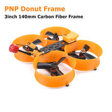 PNP Donut 3inch 140mm Carbon Fiber Frame 1407 /1507 Motor 35A BLHELI_S ESC Mini F3 / F4 Flight Control FPV Racing RC Drone 2024 - buy cheap