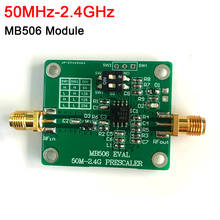 MB506 модуль 2,4 GHz Prescaler 64 128 256 высокочастотный делитель для DBS CATV PCB платы UHF трансивер 2024 - купить недорого