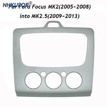 Car Radio Stereo DVD Fascia Dash Panel For Ford Focus MK2(05~08) into MK2.5(09~13) Stereo Conversion Refitting Frame Kit 2024 - buy cheap